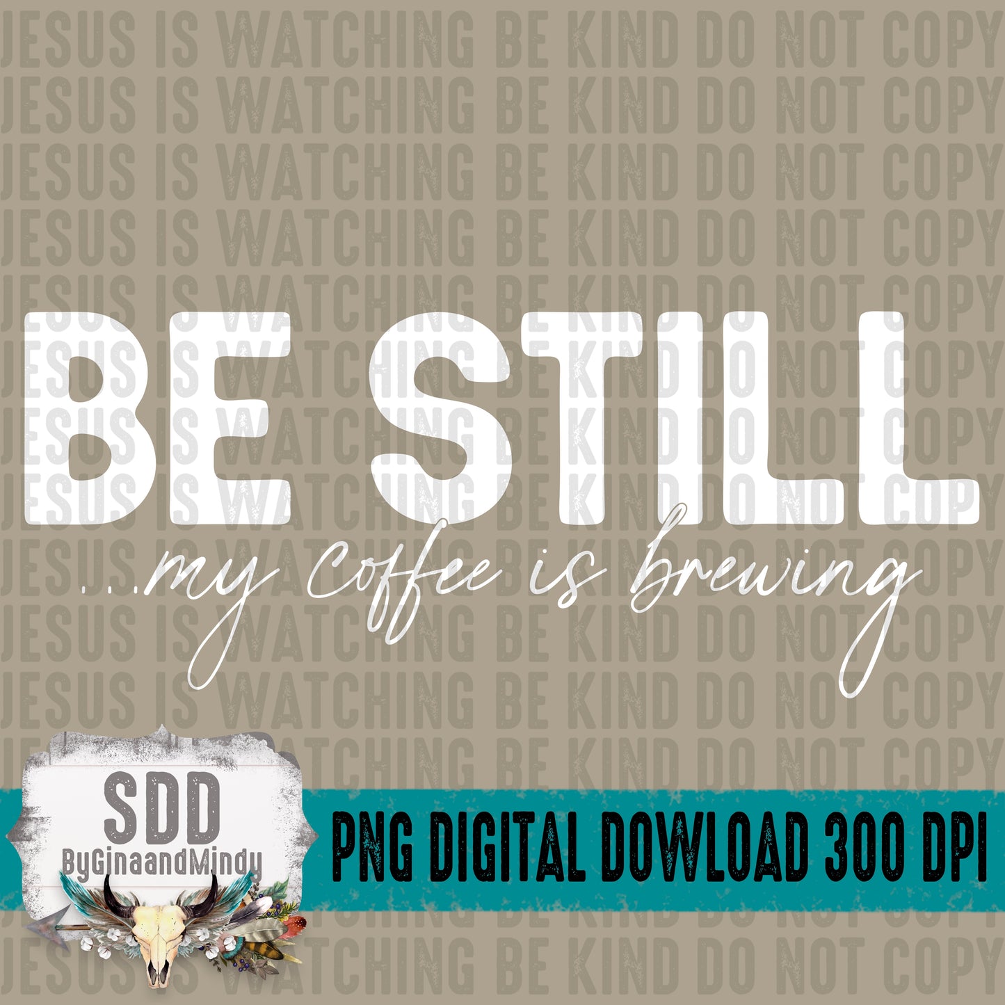 Be Still my coffee is brewing Bundle