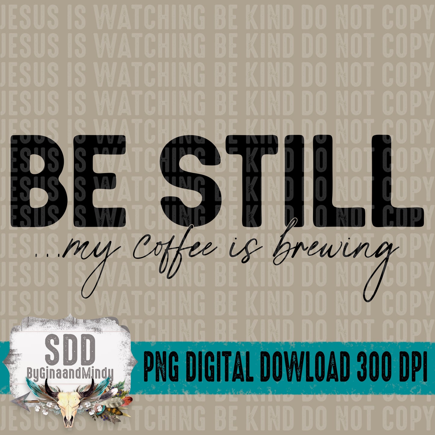 Be Still my coffee is brewing Bundle