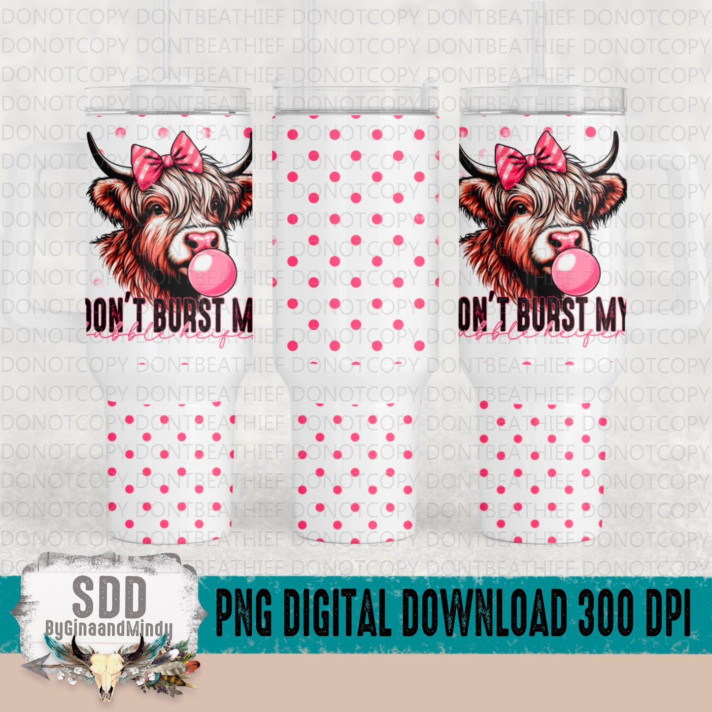 Don't Burst My Bubble Heifer 40oz Tumbler