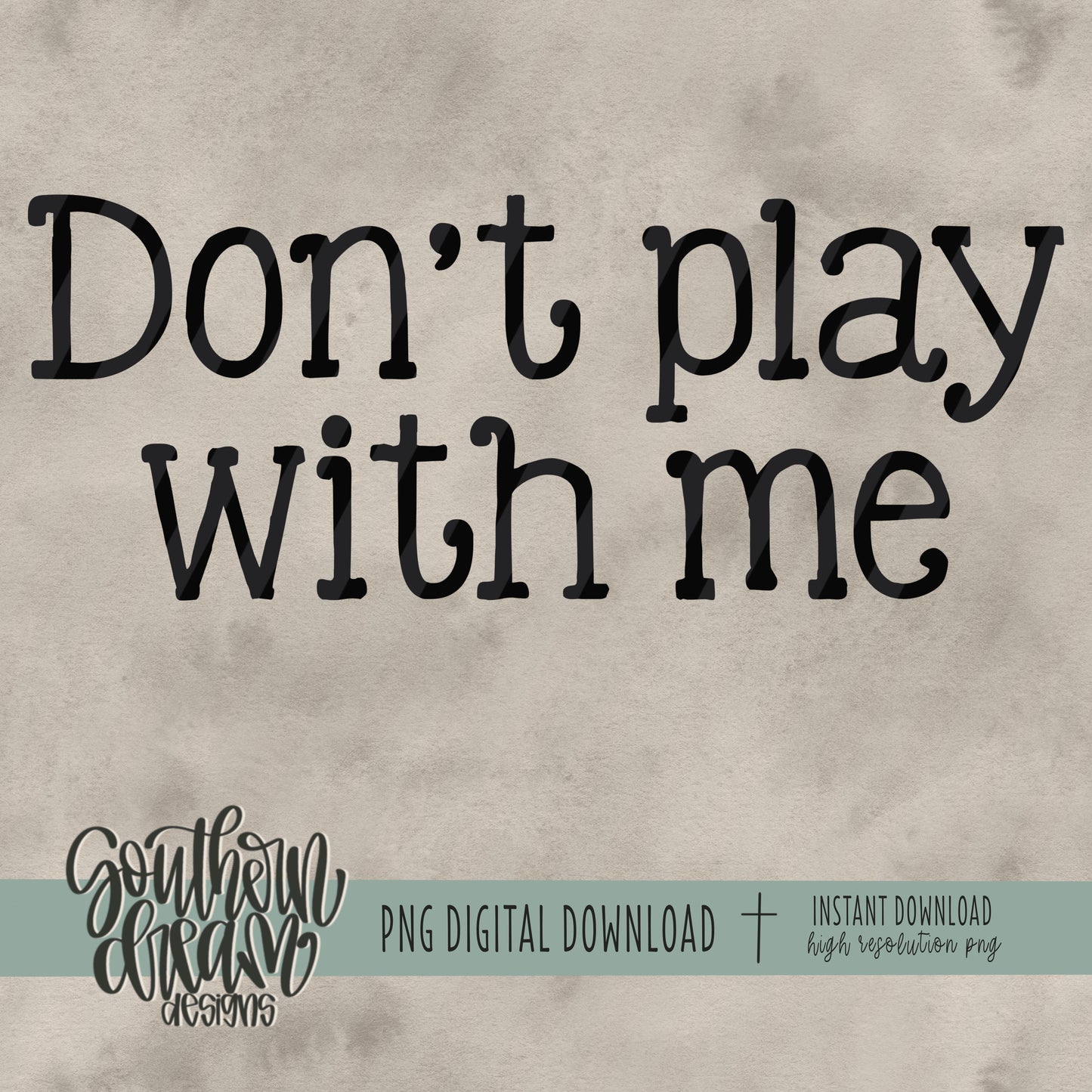 Don't Play With Me Bundle (Front & Back)