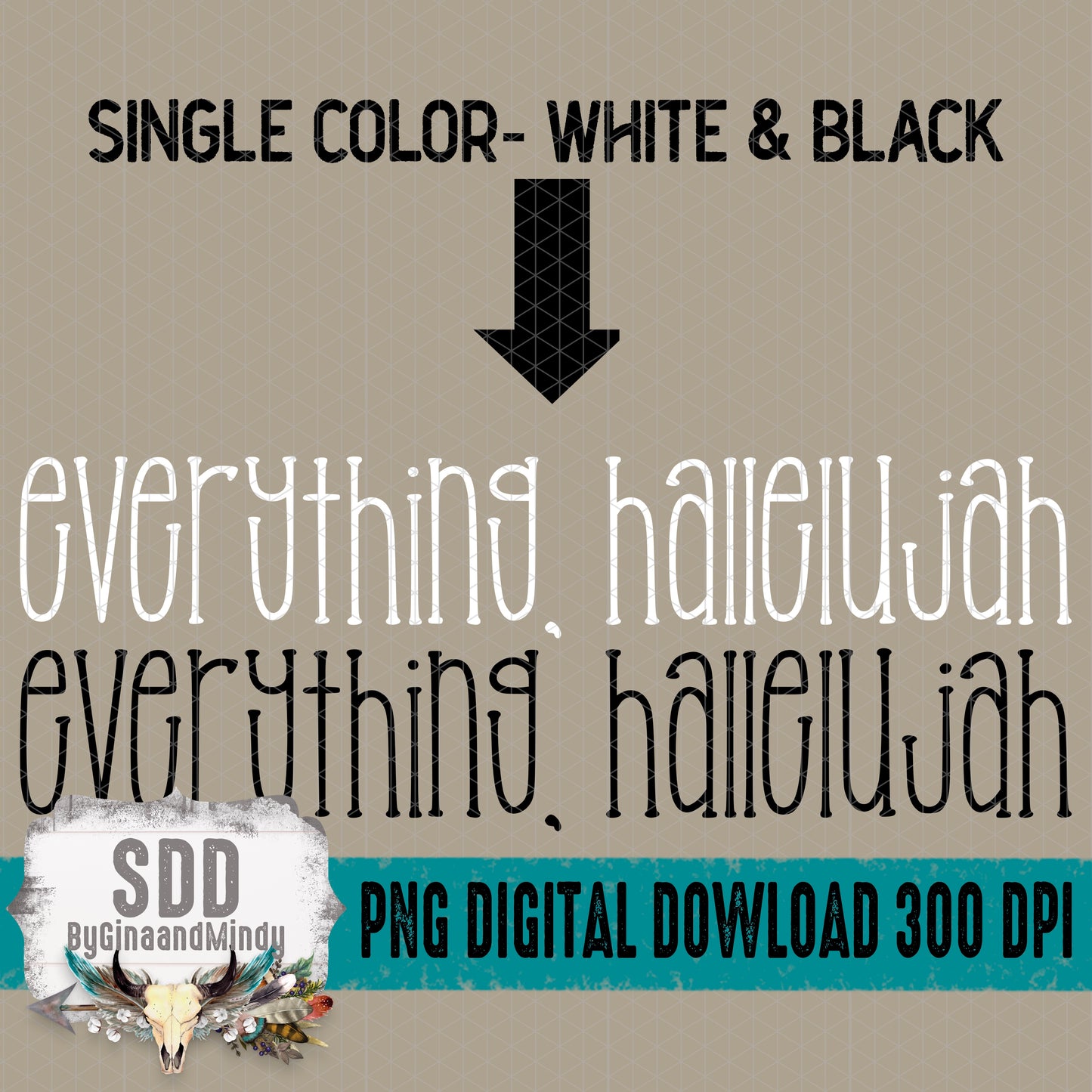 Everything, Hallelujah Single Color Bundle