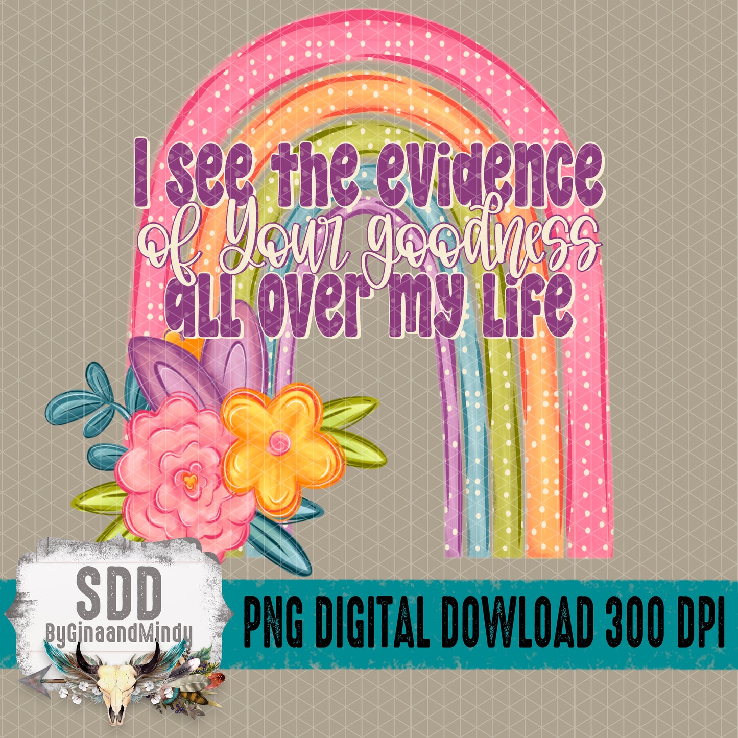 I See the Evidence of Your Goodness