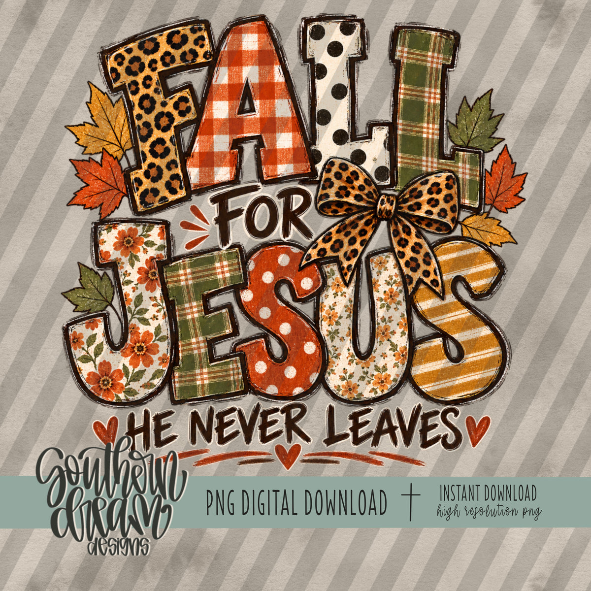 Fall for Jesus He Never Leaves