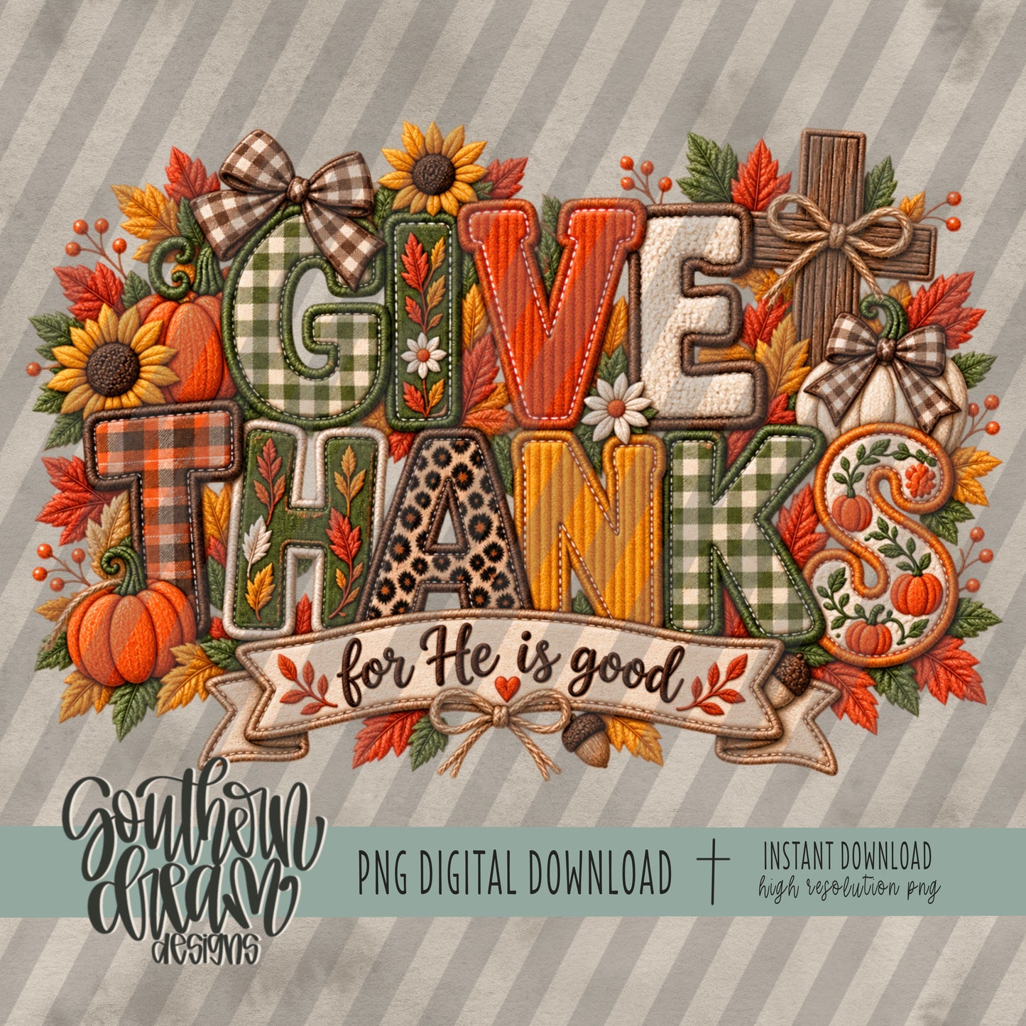 Give Thanks for He is good Faux Embroidery