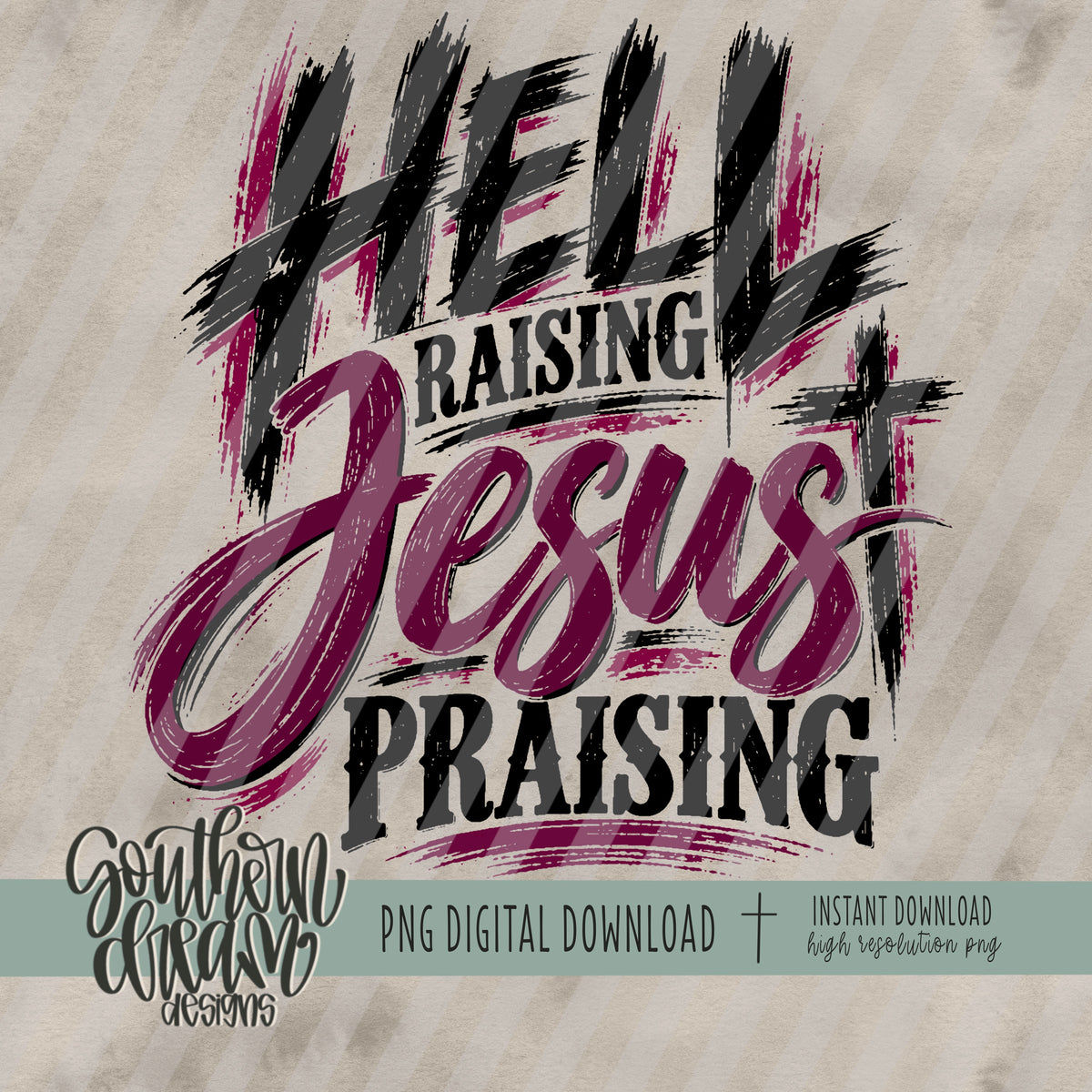 Hell Raising Jesus Praising