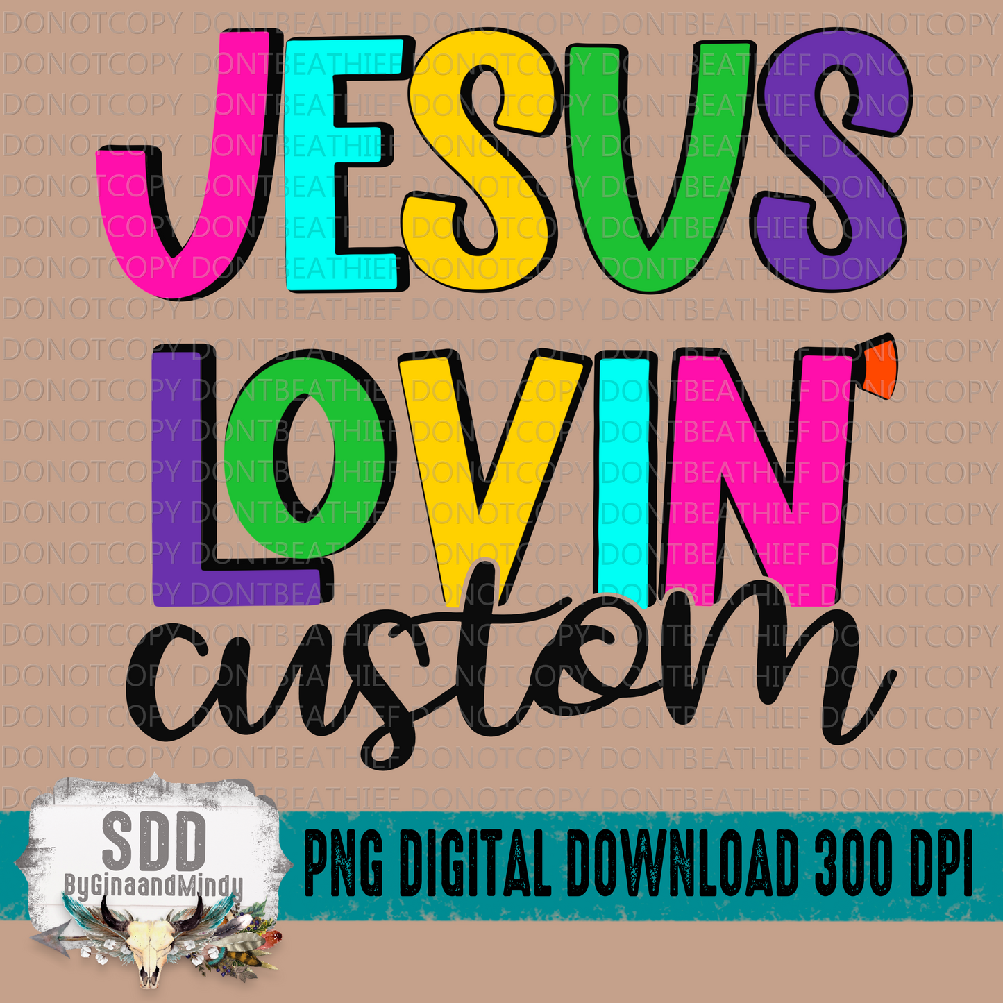 Jesus Lovin' Custom