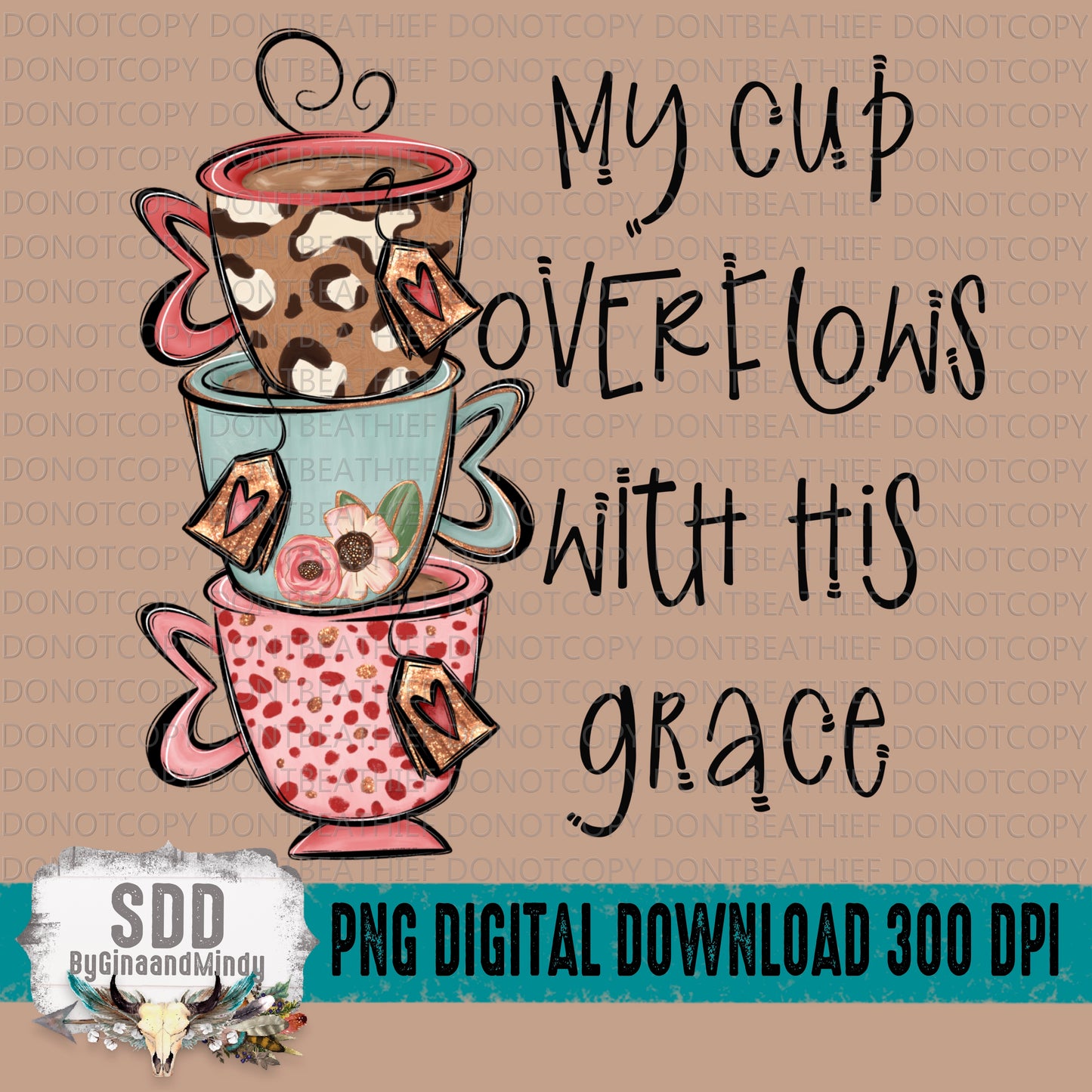 My Cup Overflows With His Grace