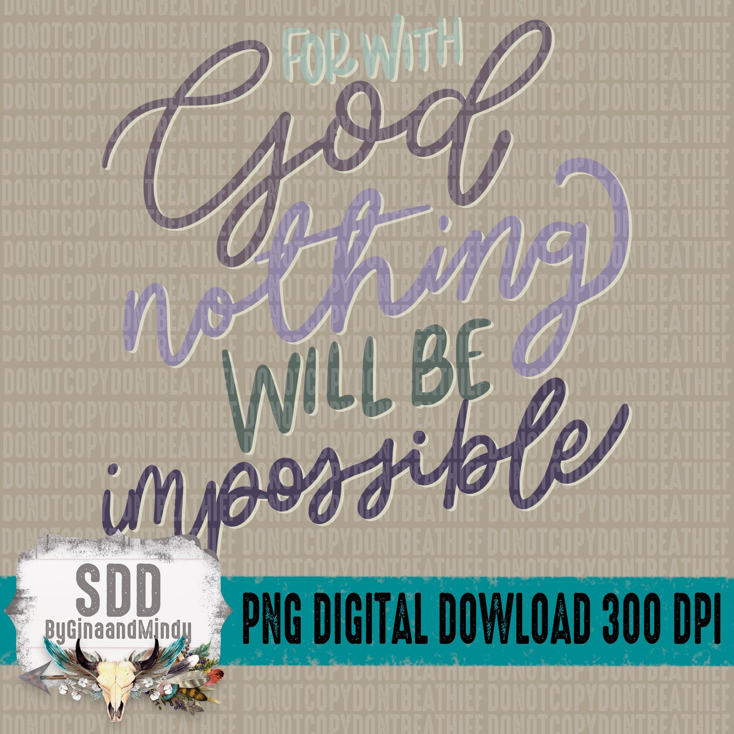 For With God Nothing Will Be Impossible- Hand Written