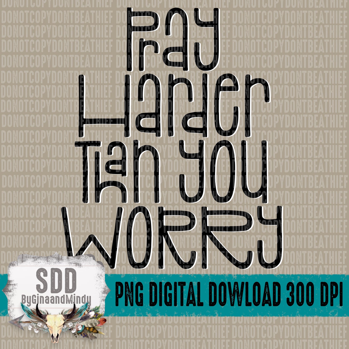 Pray Harder Than You Worry