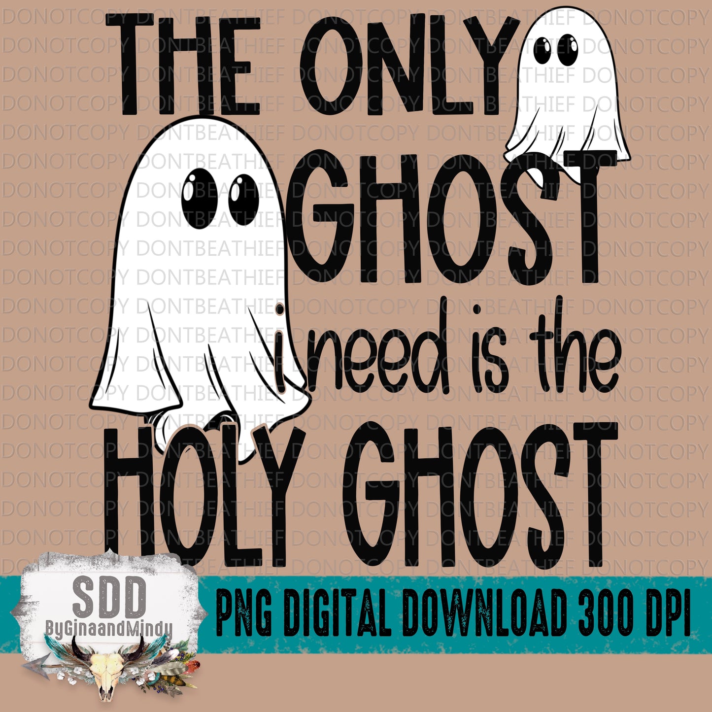 The Only Ghost I Need Is The Holy Ghost