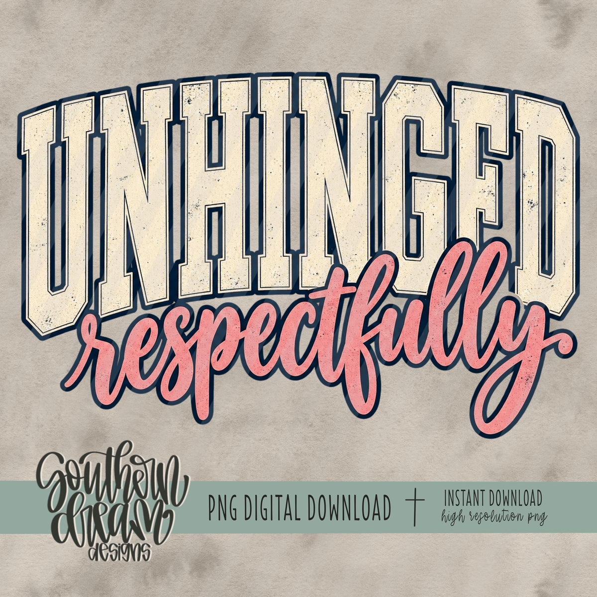 Unhinged Respectfully