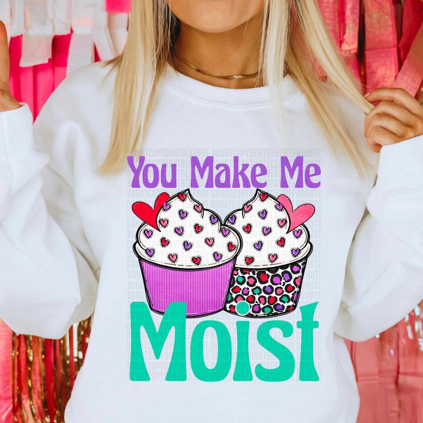 You Make Me Moist