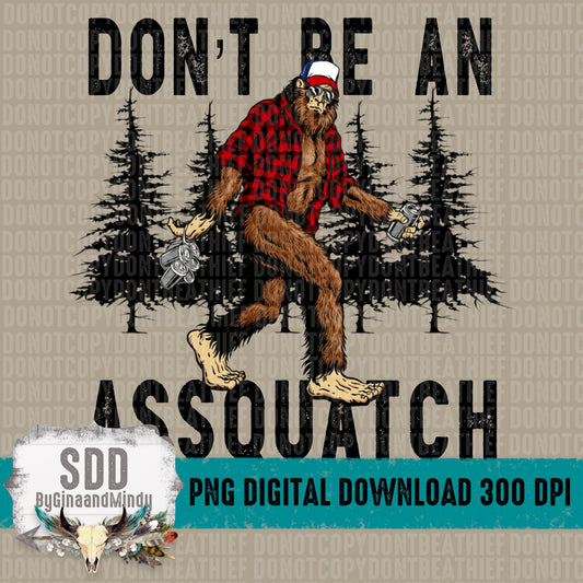 Don't Be An Assquatch