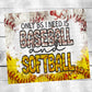 Only BS I Need is Baseball & Softball 20oz Tumbler