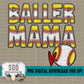 Baller Mama|Mom Softball|Baseball Bundle