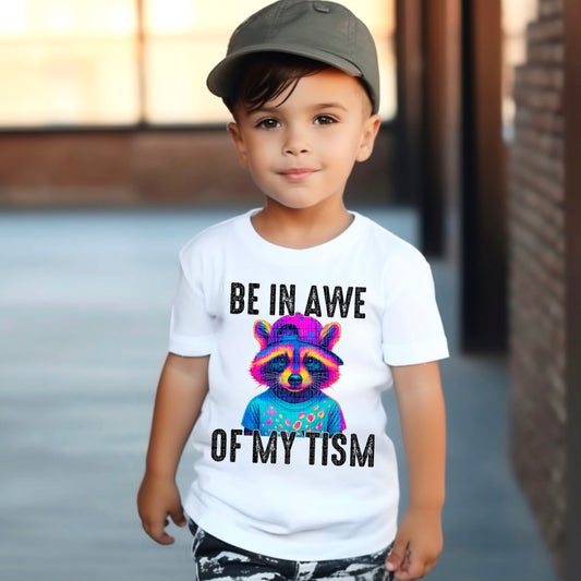 Be In Awe Of My 'Tism