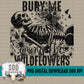 Bury Me Among The Wildflowers
