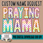 Custom Praying Mama