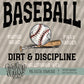 Dirt & Discipline; Baseball