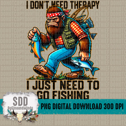 I Don't Need Therapy I Need to Go Fishing