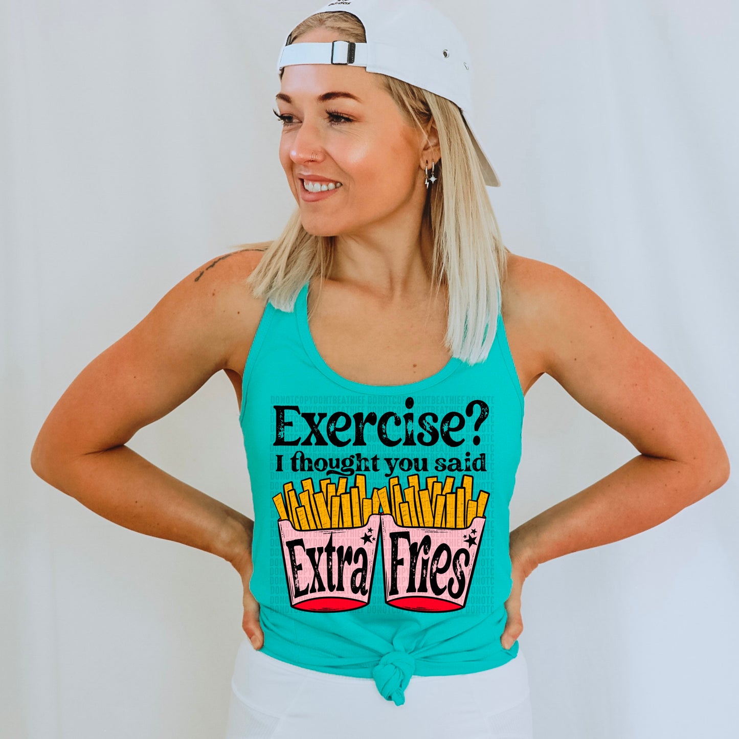 Exercise? I thought you said EXTRA FRIES