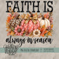 Faith is Always in Season