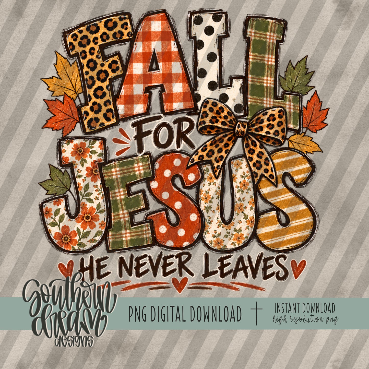 Fall for Jesus He Never Leaves