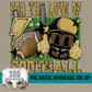 For the Love of Football Dark Gold|Black