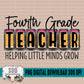 Fourth Grade Teacher Helping Little Minds Grow Bundle