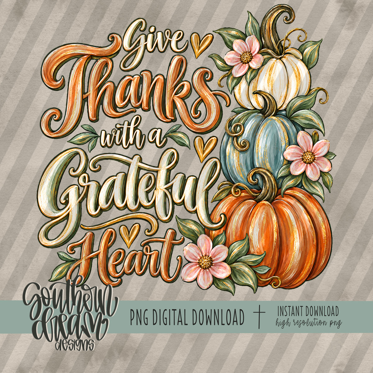 Give Thanks Grateful Heart