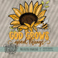 God Grows good things
