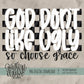 God Don't Like Ugly Choose Grace Bundle
