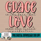 Grace Is The Face That Love Makes