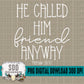 He Called him Friend Anyway Bundle