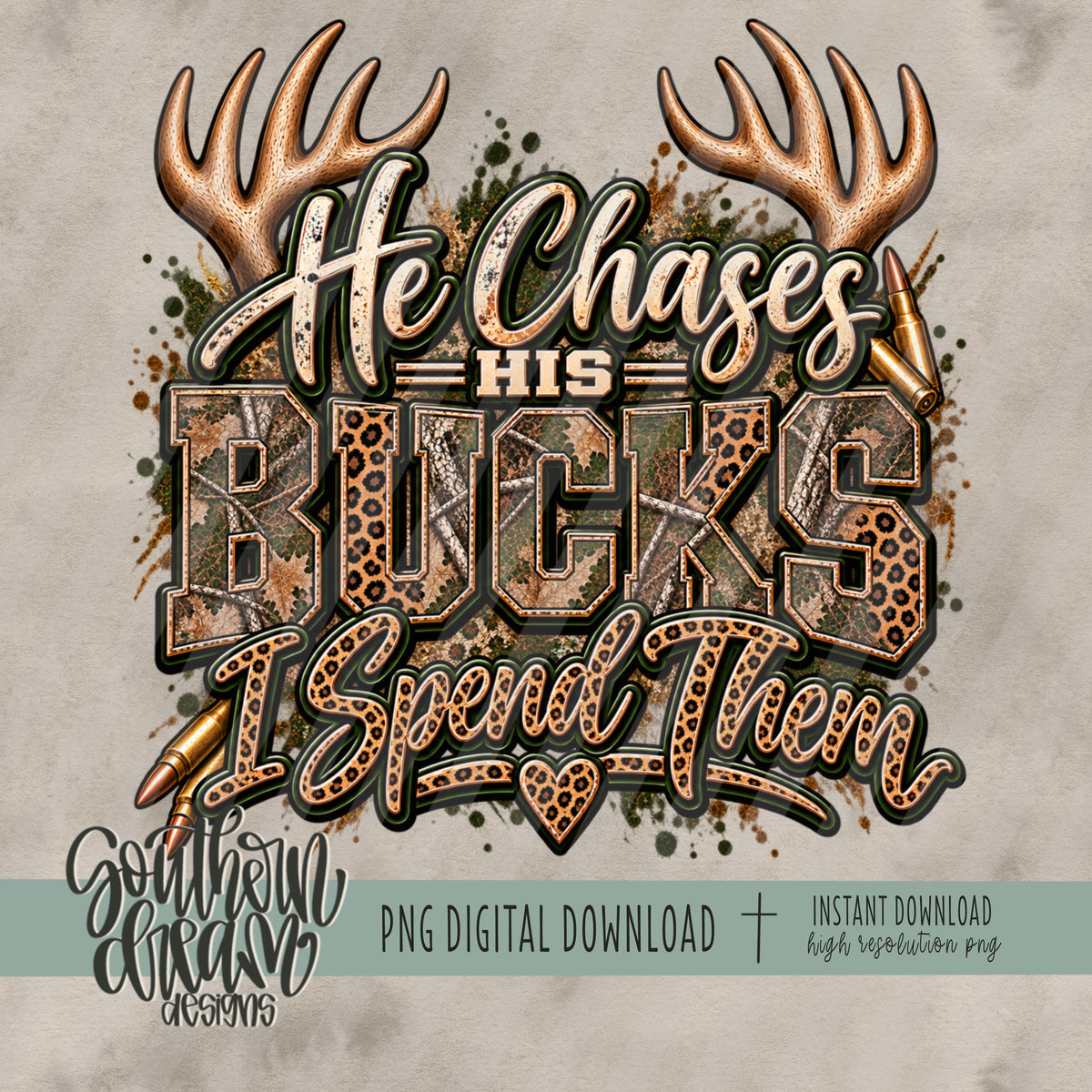 He Chases His Bucks I Spend Them