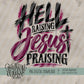 Hell Raising Jesus Praising