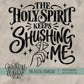 The Holy Spirit Keeps Shushing Me Bundle