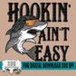 Hookin' Ain't Easy Shark Edition