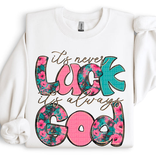 It’s Never Luck, It’s Always God