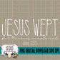 Jesus Wept but He never complained Bundle