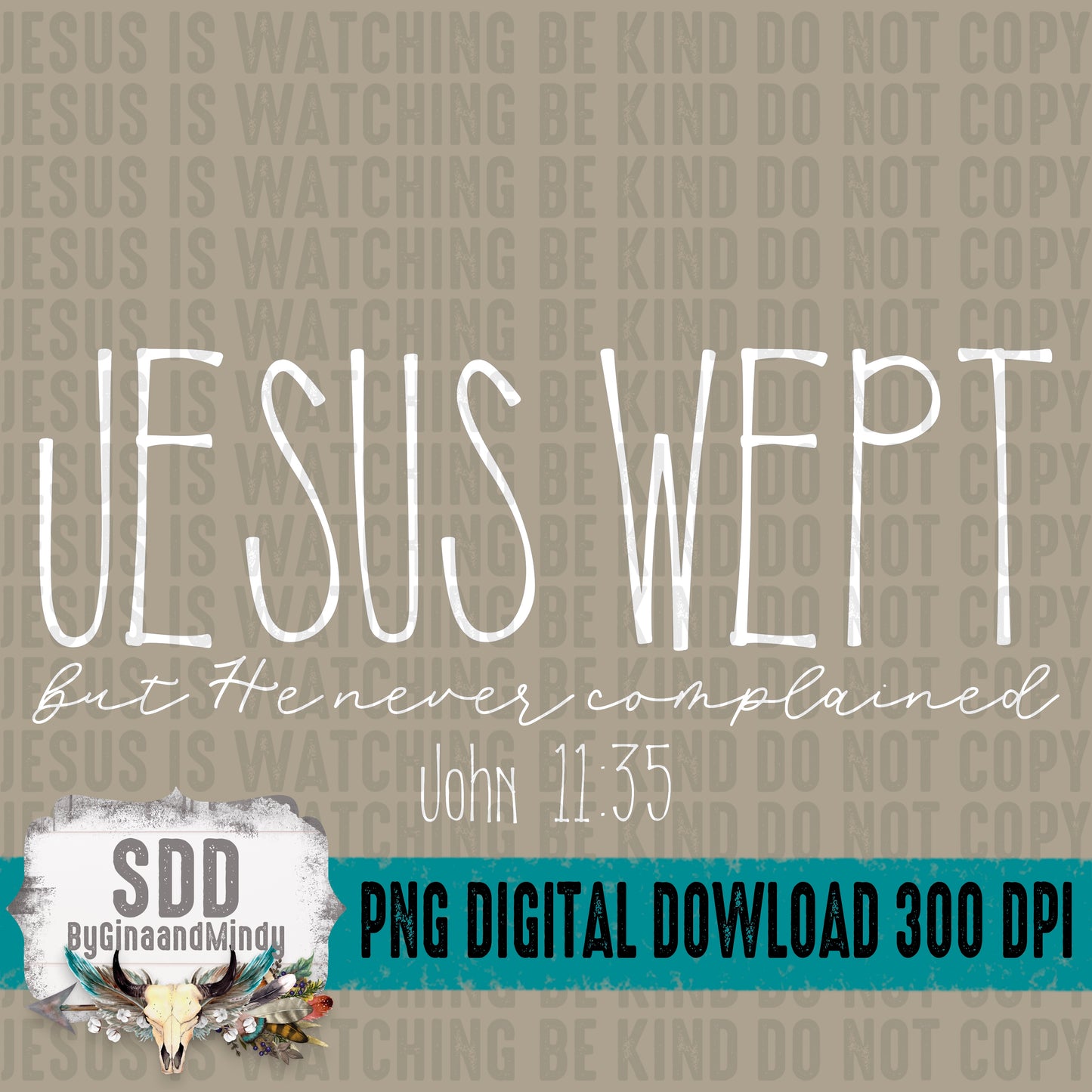 Jesus Wept but He never complained Bundle