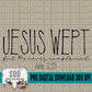 Jesus Wept but He never complained Bundle