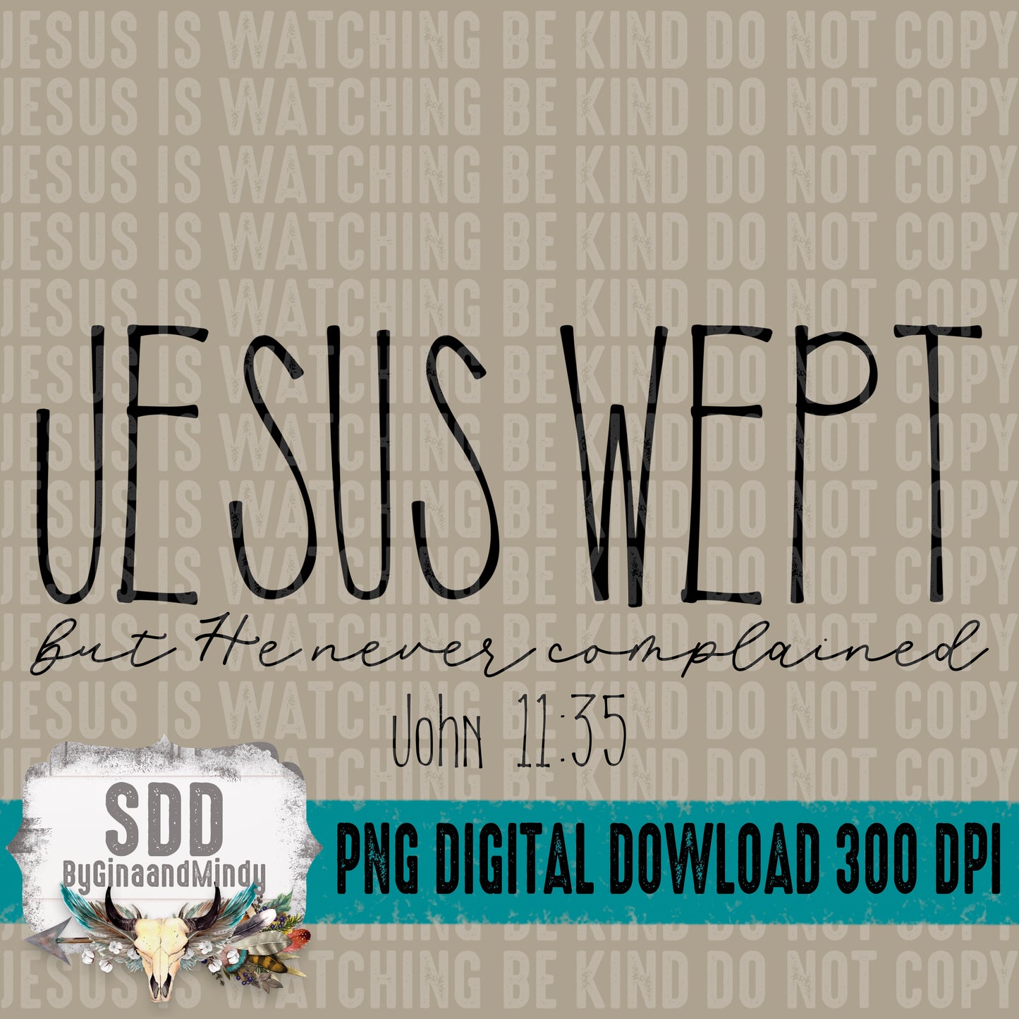 Jesus Wept but He never complained Bundle
