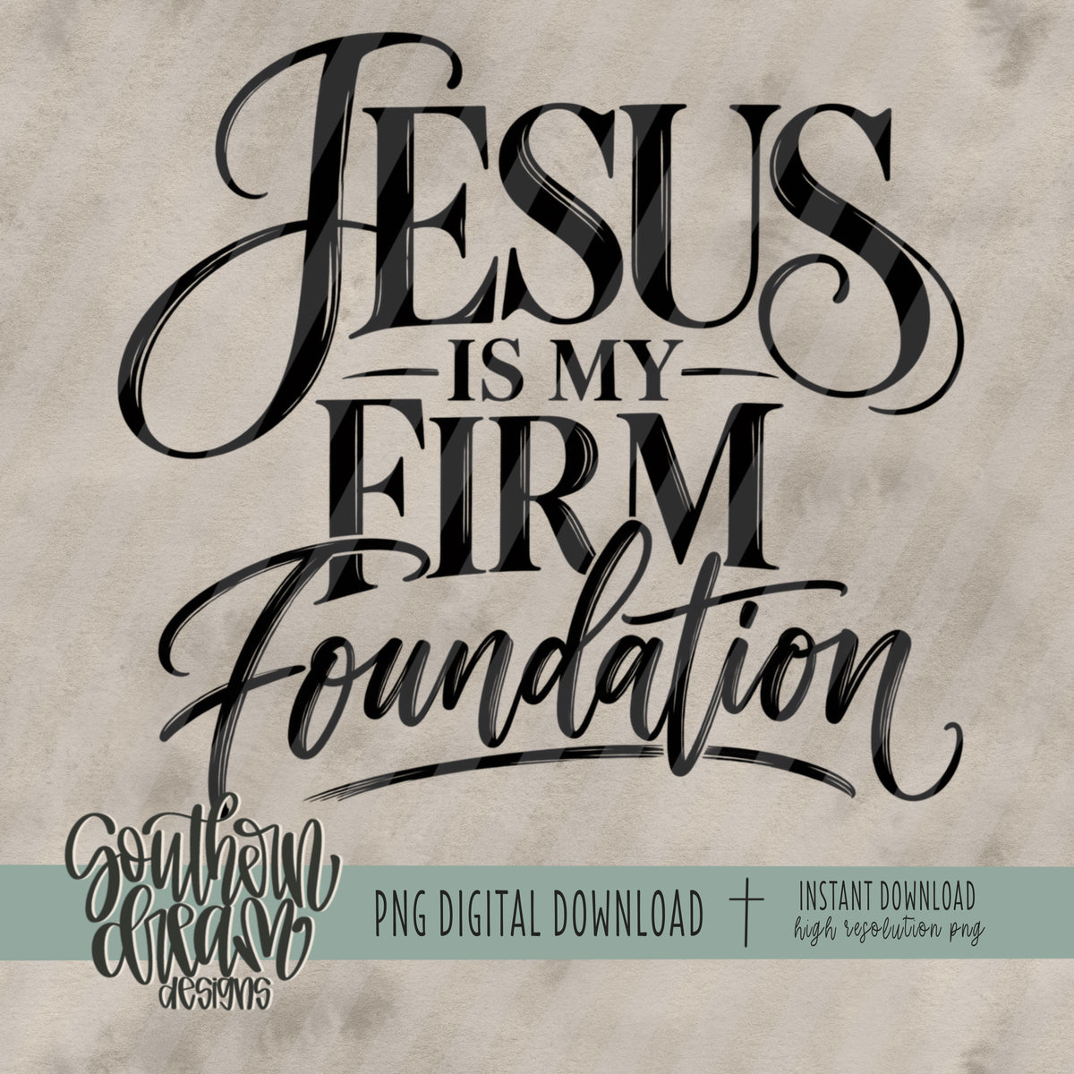 Jesus is My Firm Foundation