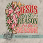 Jesus Is the Reason for the Season