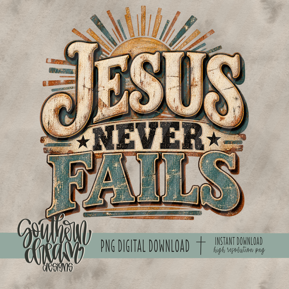 Jesus Never Fails