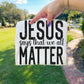 Jesus Says We All Matter