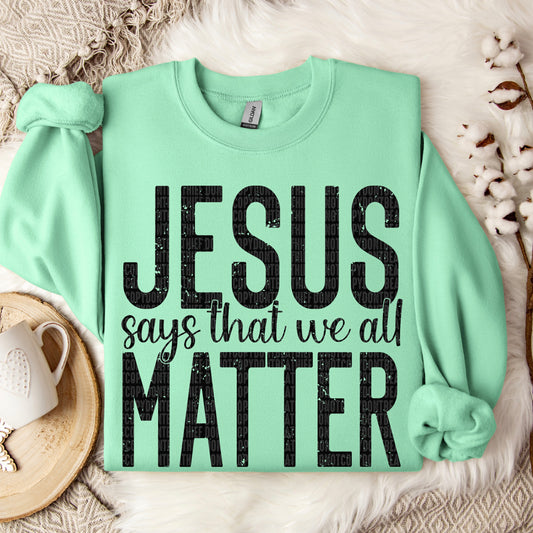 Jesus Says We All Matter