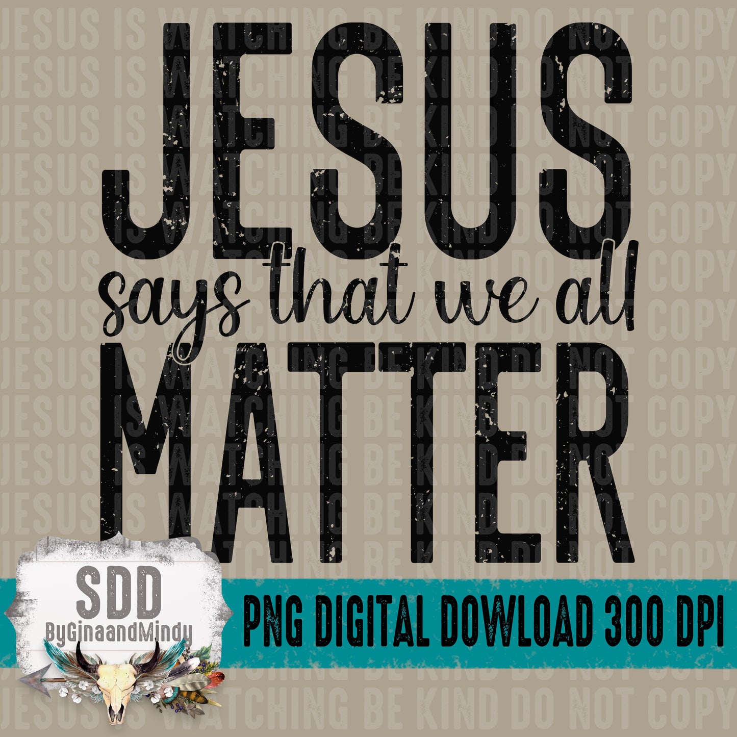 Jesus Says We All Matter