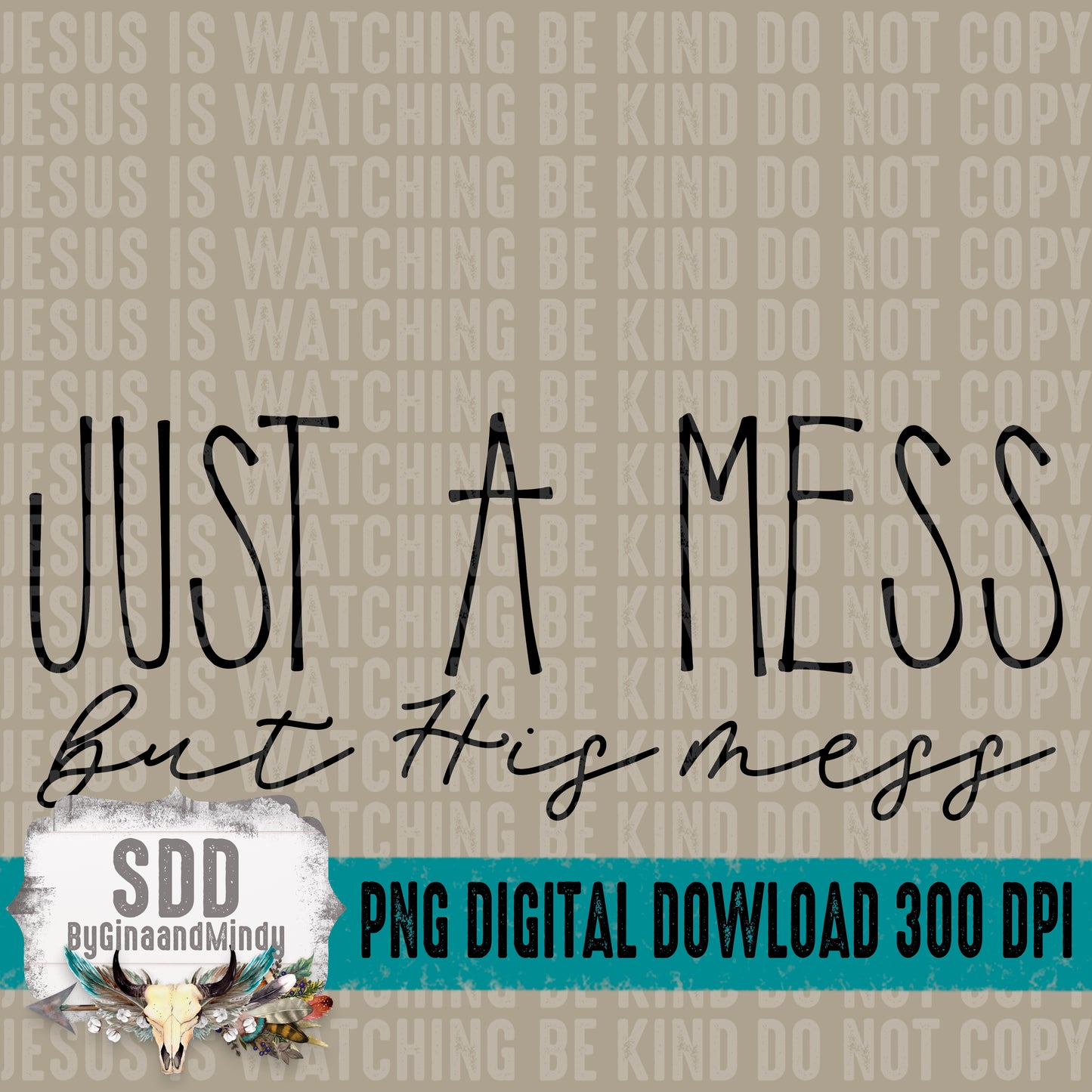 JUST A MESS but His mess Bundle